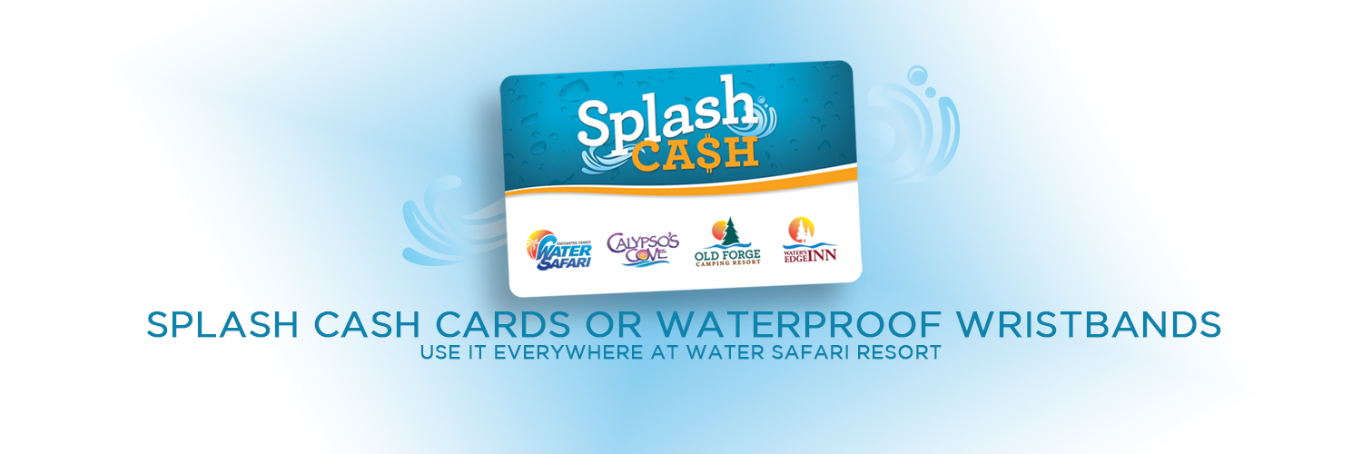 Splash cash card. Splash cash or waterproof wristbands can be used anywhere at Water Safari Resort.